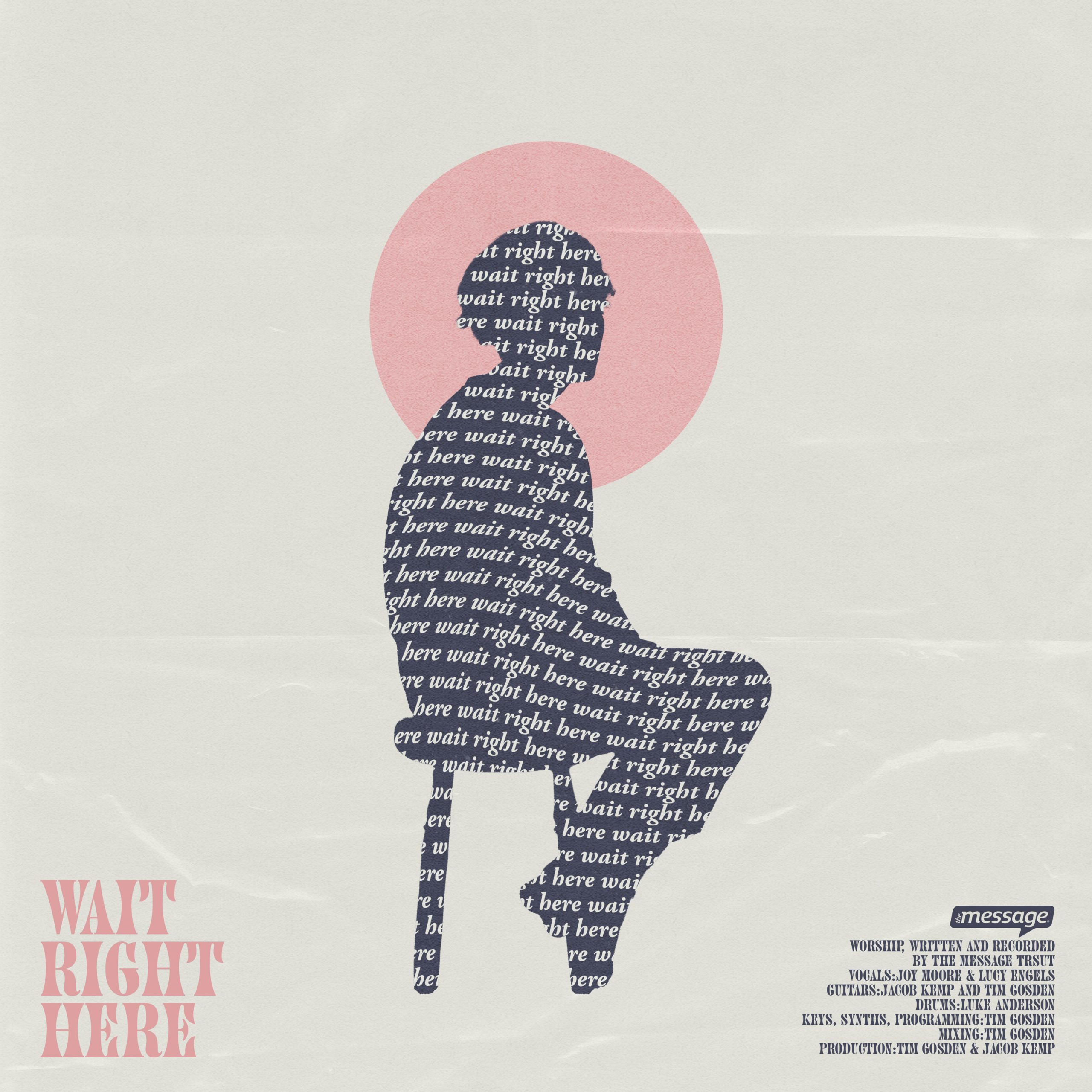 Wait Right Here (Acoustic) from Message Worship